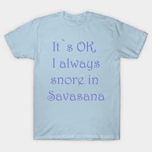 Funny Snoring Savasana Yoga Tee T-Shirt T-Shirt